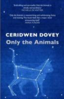 Only the animals by Ceridwen Davies