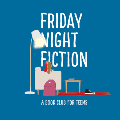 Friday Night Fiction: a bookclub for teens