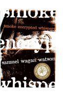Smoked Encrusted Whispers by Samuel Wagan Watson