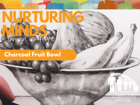 Nurturing Minds Through Creativity - Charcoal Fruit Bowl Drawing