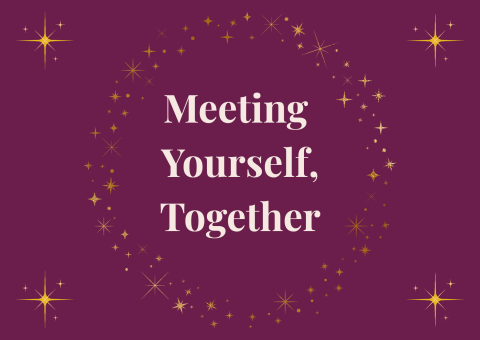Meeting Yourself, Together 