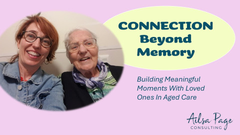 Connection Beyond Memory: Building Meaningful Moments With Loved Ones in Aged Care