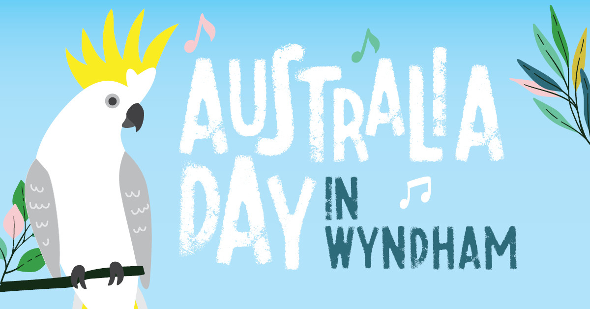 Australia Day in Wyndham Wyndham City Australia Day in Wyndham Wyndham City