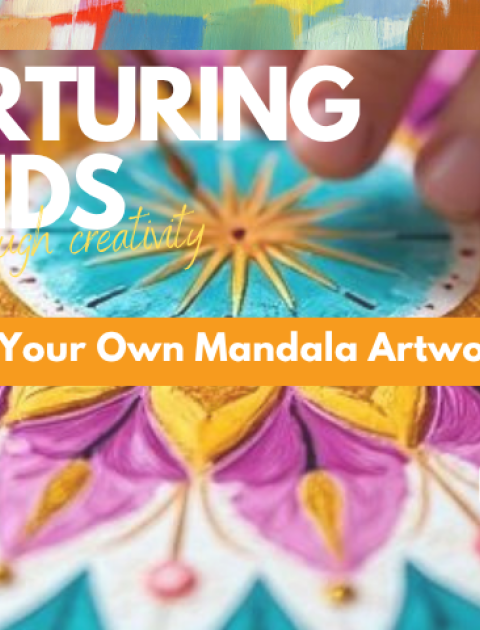 Nurturing Minds Through Creativity - Create Your Own Mandala Artwork