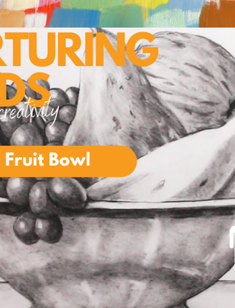 Nurturing Minds Through Creativity - Charcoal Fruit Bowl Drawing