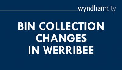 Bin Collection Changes In Werribee