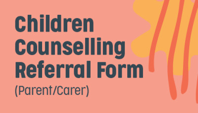 Children Counselling Referral Form (Parent/Carer)