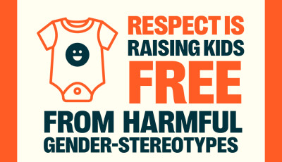 Text: “Respect is raising kids free from harmful gender stereotypes.” Graphic: The outline of a baby onesie has a smiling emoji in the centre.