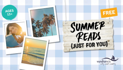 Promotional graphic for Wyndham City’s Summer Reads program. It features a wooden sign with the text ‘Summer Reads (Just for You)’ and the Wyndham City logo. Surrounding the sign are Polaroid-style photos of a beach sunset, palm trees, and someone reading a book. Labels indicate the program is free and for ages 13 and up.