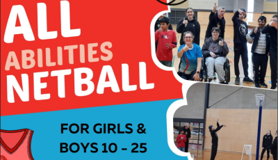 A flyer with the wording 'All Abiities Netball' includes picture of a group people standing with their thumbs up and smiling and throwing a ball at a netball ring
