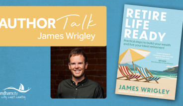Author Talk – Retire Life Ready with James Wrigley 