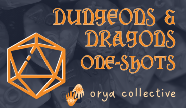 Orya Collective: Dungeons & Dragons One-Shots